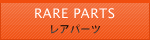 RARE PARTS